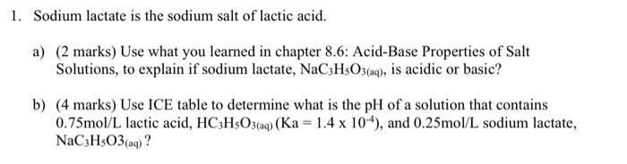 1 Sodium Lactate Is The Sodium Salt Of Lactic Acid A 2 Marks Use What You Learned In Chapter 8 6 Acid Base Propert 1