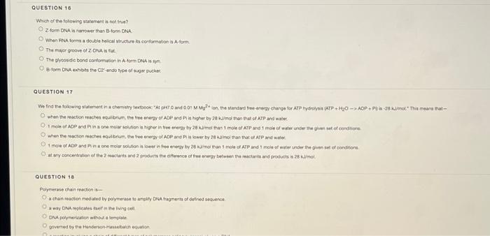 Question 16 Which Of The Following Tement Is Not Ozfom Dna La Narrower Than Bom Dna When Rna To A Double Helical Nature 1