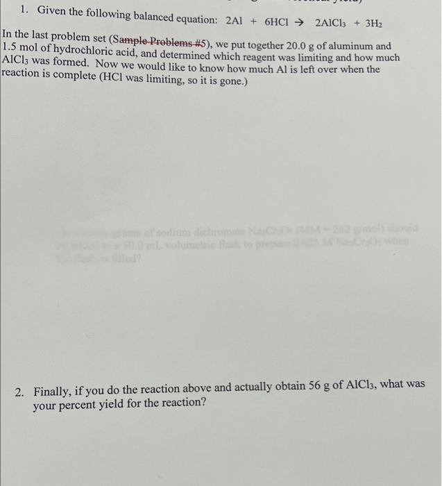 1 Given The Following Balanced Equation 2a1 6hcl 2alcl3 3h2 In The Last Problem Set Sample Problems 5 We Put 1