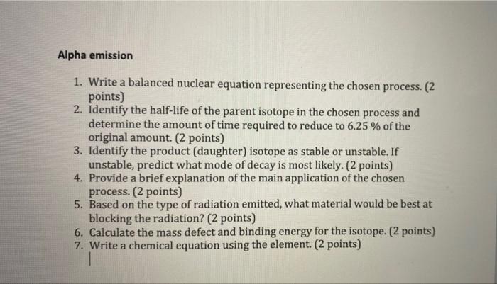 Alpha Emission 1 Write A Balanced Nuclear Equation Representing The Chosen Process 2 Points 2 Identify The Half Lif 1