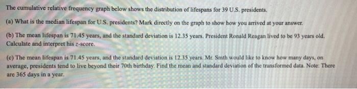 The Cumulative Relative Frequency Graph Below Shows The Distribution Of Lifespans For 39 U S Presidents What Is Th 1
