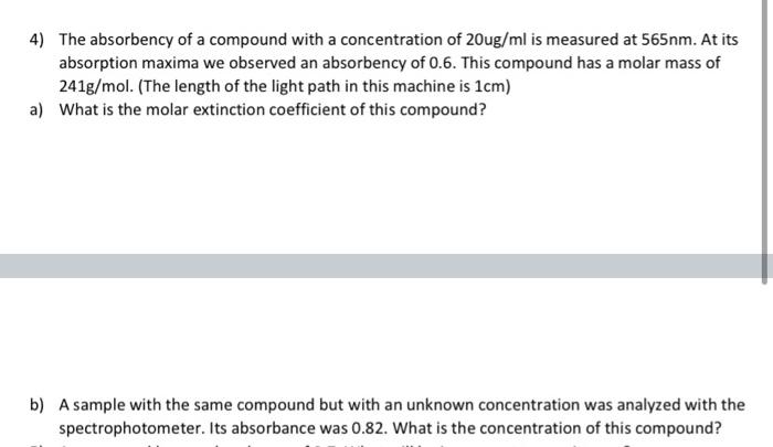 4 The Absorbency Of A Compound With A Concentration Of 20ug Ml Is Measured At 565nm At Its Absorption Maxima We Observ 1