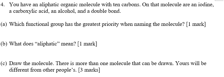 4 You Have An Aliphatic Organic Molecule With Ten Carbons On That Molecule Are An Iodine A Carboxylic Acid An Alcoho 1