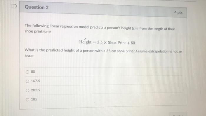 Question 2 4 Pts The Following Linear Regression Model Predicts A Person S Height Cm From The Length Of Their Shoe Pri 1