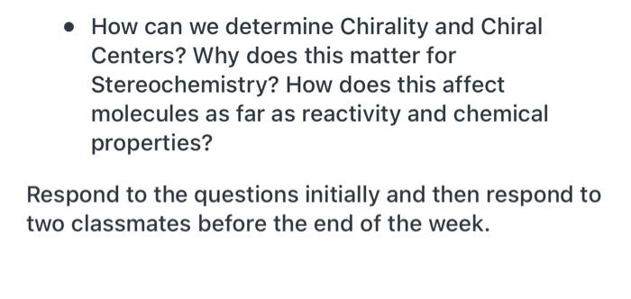 How Can We Determine Chirality And Chiral Centers Why Does This Matter For Stereochemistry How Does This Affect Mole 1