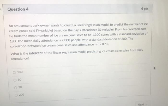 Question 4 4 Pts An Amusement Park Owner Wants To Create A Linear Regression Model To Predict The Number Of Ice Cream Co 1