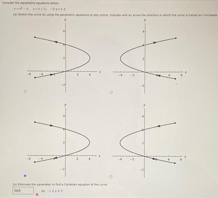 Consider The Parametric Equations Below X 4 Y T 2 3st 3 A Sketch The Curve By Using The Parametric Equations To 1