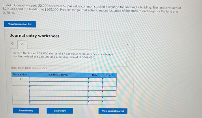 Sudoku Company Issues 22 000 Shares Of 7 Par Value Common Stock In Exchange For Land And A Building The Land Is Valued 1