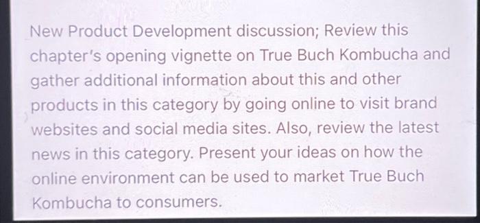 New Product Development Discussion Review This Chapter S Opening Vignette On True Buch Kombucha And Gather Additional I 1