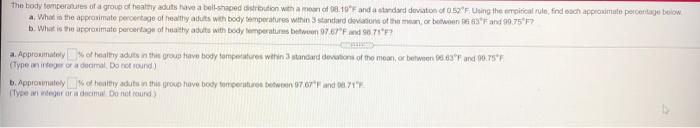 The Body Temperatures Of A Group Of Heat Adus Have A Bell Shaped Srbution With A Man Of 08 10f And A Dard Deviation Of 1