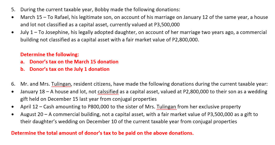 5 During The Current Taxable Year Bobby Made The Following Donations March 15 To Rafael His Legitimate Son On Acc 1