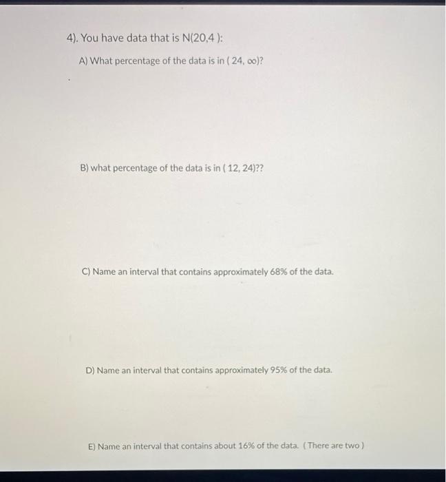 4 You Have Data That Is N 20 4 A What Percentage Of The Data Is In 24 00 B What Percentage Of The Data Is In 1