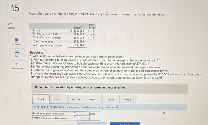 15 Menlo Company Distributes A Single Product The Company S Sales And Expenses For Last Month Follow 0 76 Points Sales 1