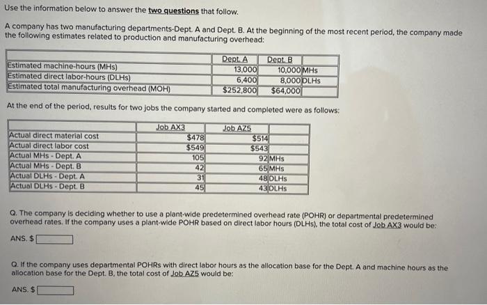 Use The Information Below To Answer The Two Questions That Follow A Company Has Two Manufacturing Departments Dept A A 1