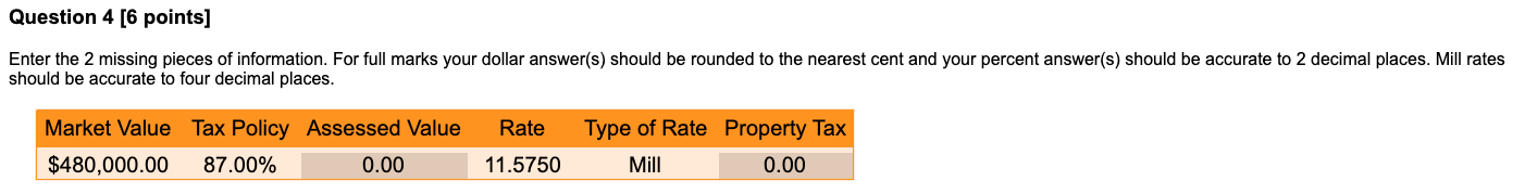 Question 4 6 Points Enter The 2 Missing Pieces Of Information For Full Marks Your Dollar Answer S Should Be Rounded 1