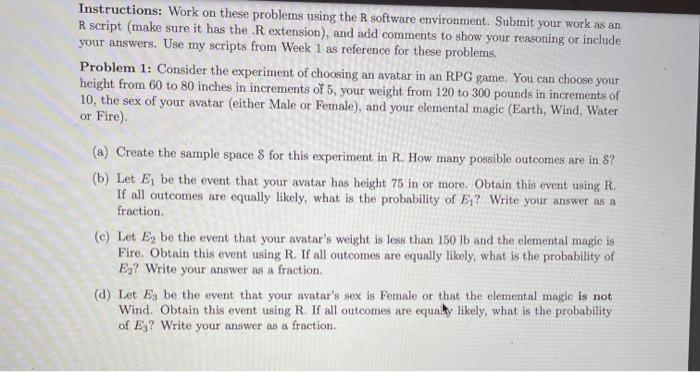 Instructions Work On These Problems Using The Software Environment Submit Your Work As An R Script Make Sure It Has T 1