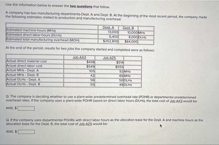Use The Information Below To Answer The Two Questions That Follow A Company Has Two Manufacturing Departments Dept A A 1