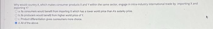 Why Would Country A Which Makes Consumer Products X And Within The Same Sector Engage In Intra Industry International T 1