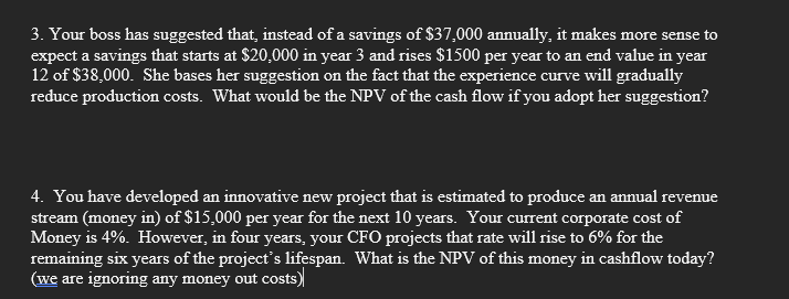 3 Your Boss Has Suggested That Instead Of A Savings Of 37 000 Annually It Makes More Sense To Expect A Savings That 1