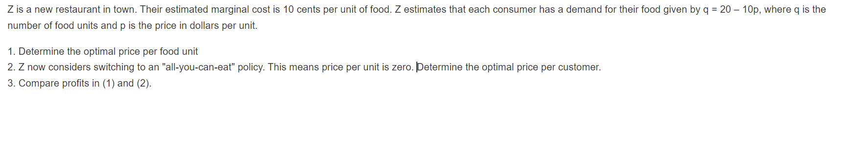 Z Is A New Restaurant In Town Their Estimated Marginal Cost Is 10 Cents Per Unit Of Food Z Estimates That Each Consume 1