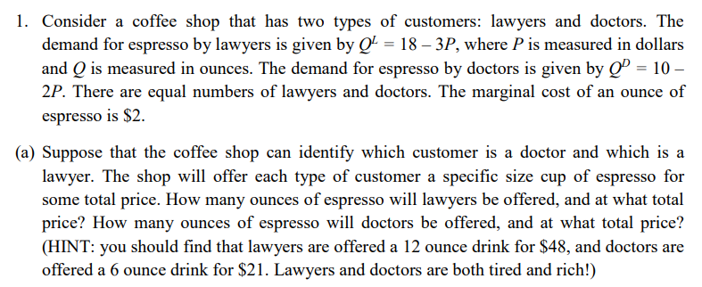 1 Consider A Coffee Shop That Has Two Types Of Customers Lawyers And Doctors The Demand For Espresso By Lawyers Is Gi 1