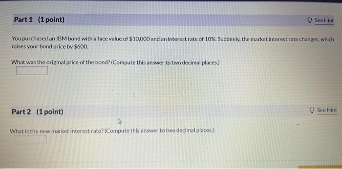 Part 1 1 Point See Hint A Municipal Bond That Matures In One Year Has A 5 000 Face Value And Is Currently Priced At 2