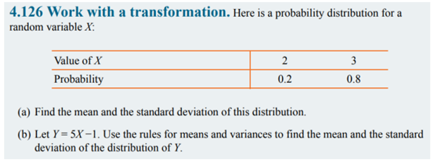 4 126 Work With A Transformation Here Is A Probability Distribution For A Random Variable X Value Of X Probability 2 0 1