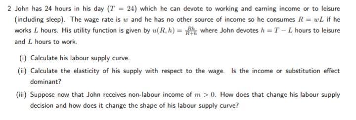 2 John Has 24 Hours In His Day T 24 Which He Can Devote To Working And Earning Income Or To Leisure Including Sleep 1