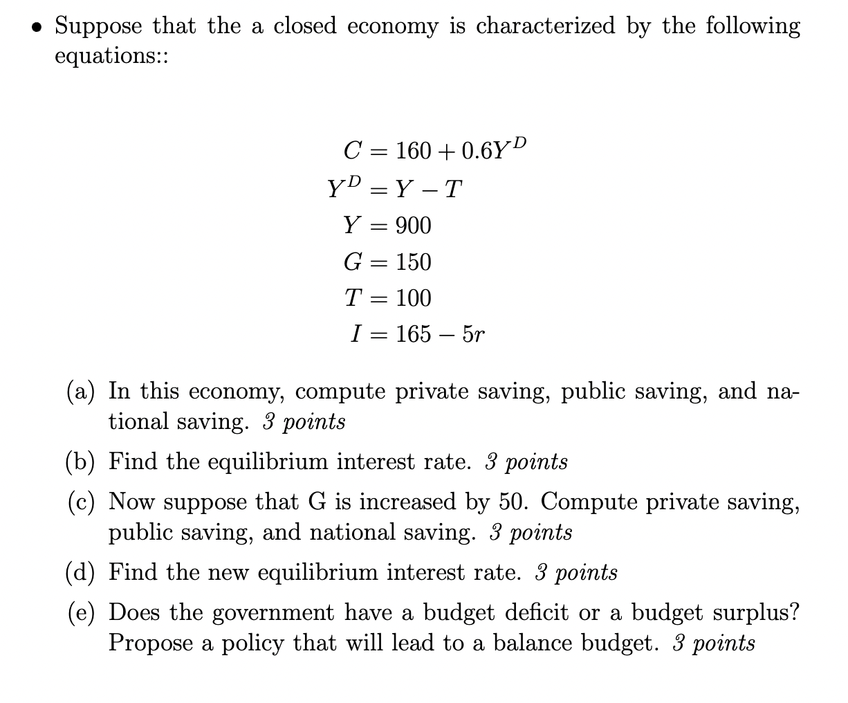 Suppose That The A Closed Economy Is Characterized By The Following Equations C 160 0 6yd Yd Y T Y 900 G 1