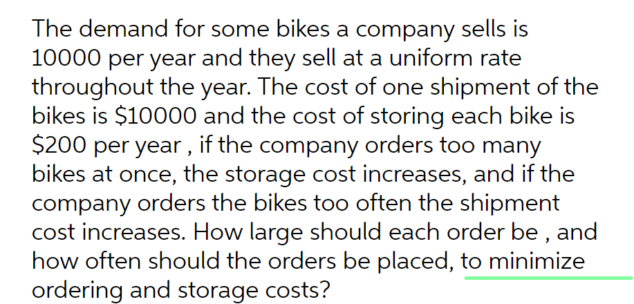 The Demand For Some Bikes A Company Sells Is 10000 Per Year And They Sell At A Uniform Rate Throughout The Year The Cos 1