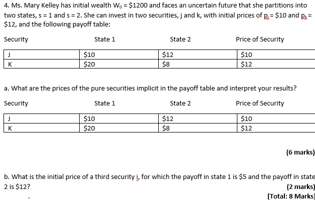 4 Ms Mary Kelley Has Initial Wealth W 1200 And Faces An Uncertain Future That She Partitions Into Two States 5 1 1