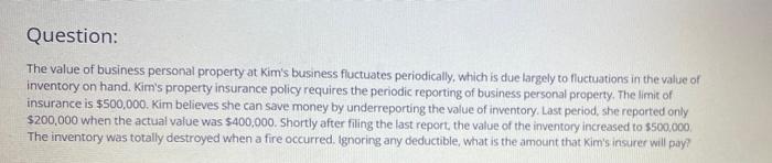 Question The Value Of Business Personal Property At Kim S Business Fluctuates Periodically Which Is Due Largely To Flu 1