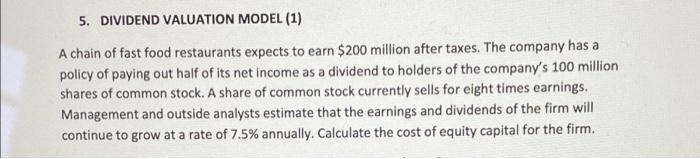 5 Dividend Valuation Model 1 A Chain Of Fast Food Restaurants Expects To Earn 200 Million After Taxes The Company H 1