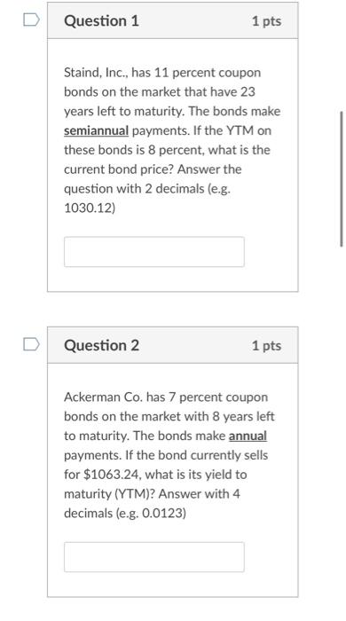 D Question 1 1 Pts Staind Inc Has 11 Percent Coupon Bonds On The Market That Have 23 Years Left To Maturity The Bond 1