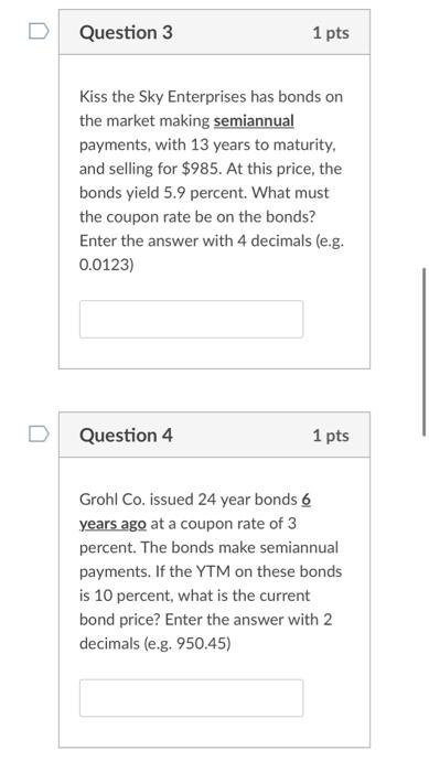 Question 3 1 Pts Kiss The Sky Enterprises Has Bonds On The Market Making Semiannual Payments With 13 Years To Maturity 1