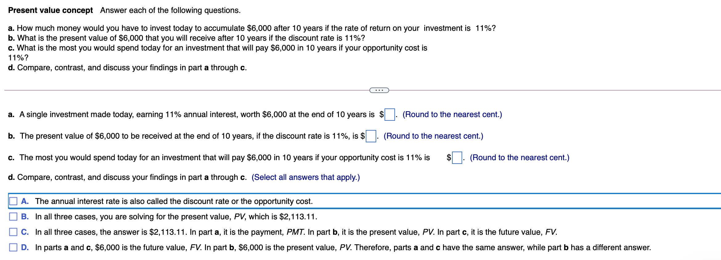 Present Value Concept Answer Each Of The Following Questions A How Much Money Would You Have To Invest Today To Accu 1