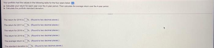 Your Portale Had The Values In The Following Table For The Four Years And 1 Calcule Your Return For Each Year Over The 1