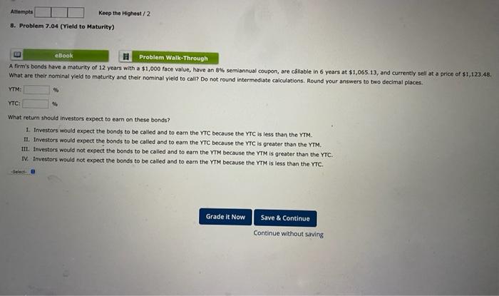 Attempts Keep The Highest 2 8 Problem 7 04 Yield To Maturity Ebook Problem Walk Through A Firm S Bonds Have A Maturit 1