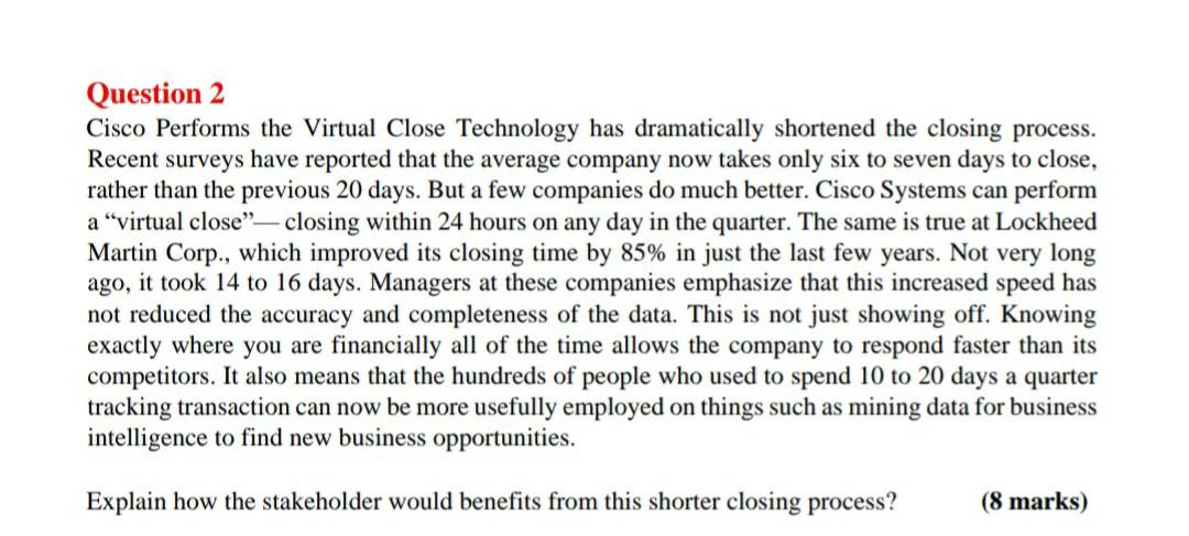 Question 2 Cisco Performs The Virtual Close Technology Has Dramatically Shortened The Closing Process Recent Surveys Ha 1