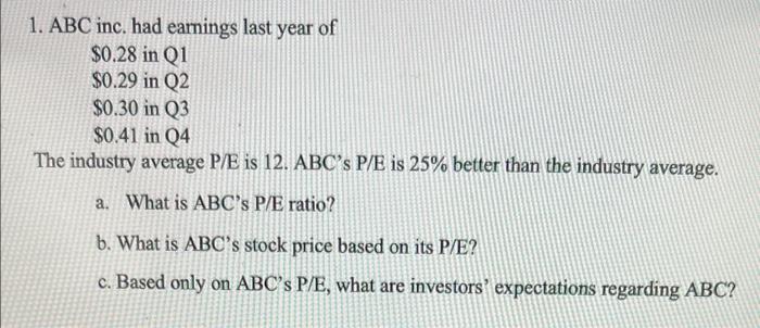 5 Refer Back To Problem 1 The Industry P E Drops From 12 To 10 Abc Still Enjoys A P E Premium Of 1 25x Over The Indu 3