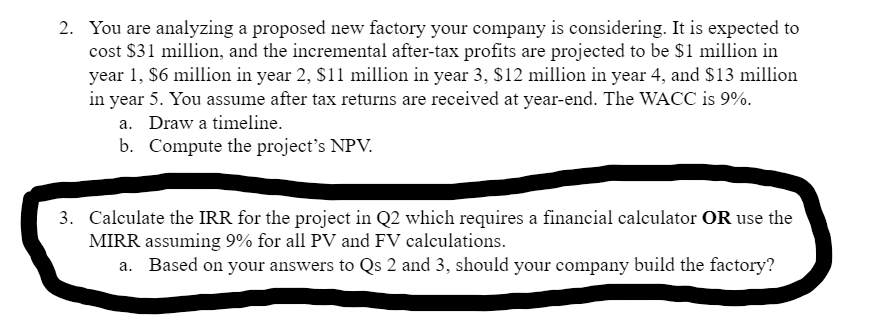 2 You Are Analyzing A Proposed New Factory Your Company Is Considering It Is Expected To Cost 31 Million And The Inc 1
