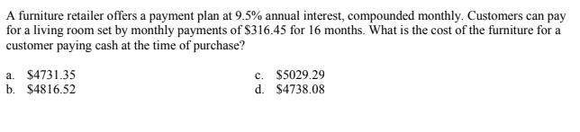 A Furniture Retailer Offers A Payment Plan At 9 5 Annual Interest Compounded Monthly Customers Can Pay For A Living R 1