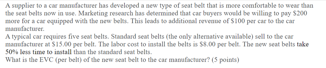 A Supplier To A Car Manufacturer Has Developed A New Type Of Seat Belt That Is More Comfortable To Wear Than The Seat Be 1