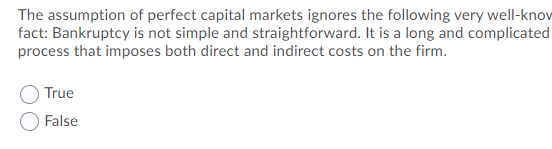 The Assumption Of Perfect Capital Markets Ignores The Following Very Well Knov Fact Bankruptcy Is Not Simple And Straig 1