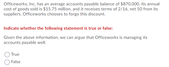 Officeworks Inc Has An Average Accounts Payable Balance Of 870 000 Its Annual Cost Of Goods Sold Is 15 75 Million 1