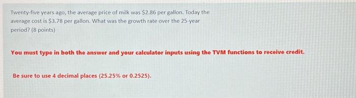 Twenty Five Years Ago The Average Price Of Milk Was 2 86 Per Gallon Today The Average Cost Is 3 78 Per Gallon What 1