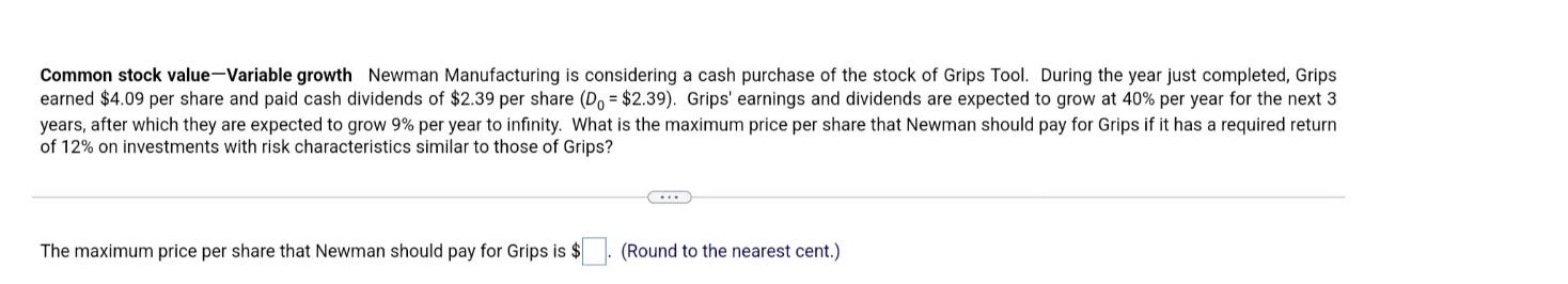 Common Stock Value Variable Growth Newman Manufacturing Is Considering A Cash Purchase Of The Stock Of Grips Tool Durin 1