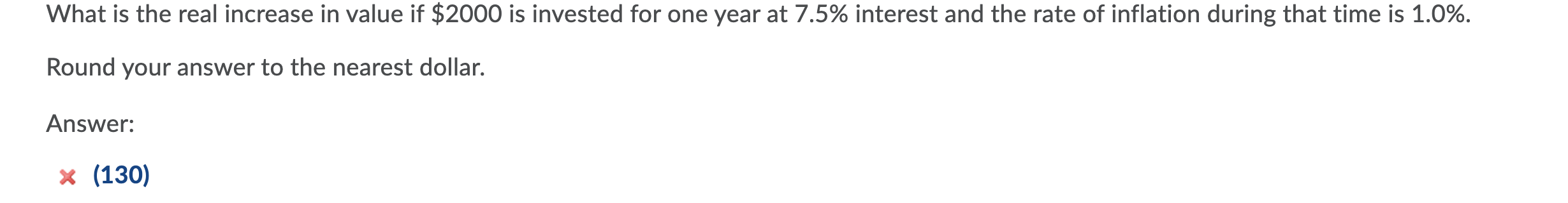 What Is The Real Increase In Value If 2000 Is Invested For One Year At 7 5 Interest And The Rate Of Inflation During T 1