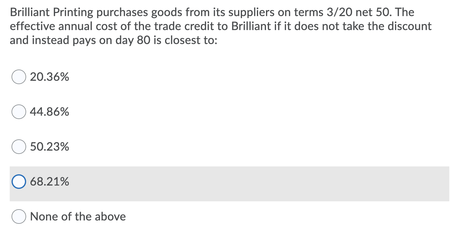 Brilliant Printing Purchases Goods From Its Suppliers On Terms 3 20 Net 50 The Effective Annual Cost Of The Trade Credi 1