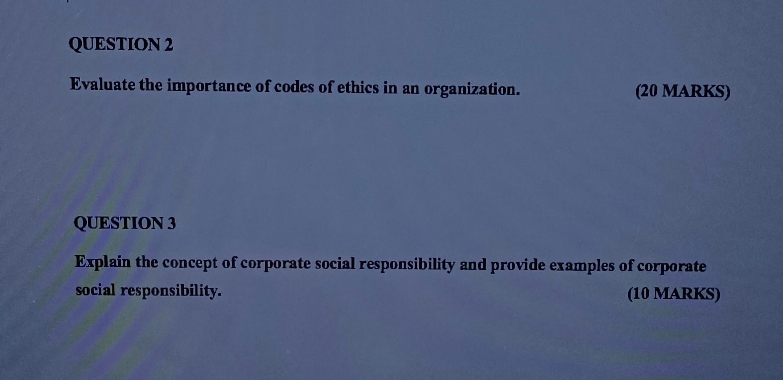 Question 2 Evaluate The Importance Of Codes Of Ethics In An Organization 20 Marks Question 3 Explain The Concept Of C 1